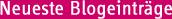 Neueste Blogeintr&auml;ge